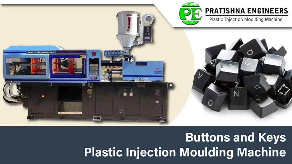 Buttons and Keys – Plastic Injection Moulding Machine