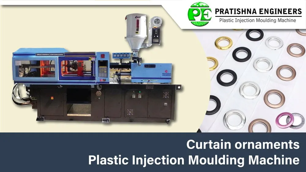 Curtain Ornaments – Plastic Injection Moulding Machine